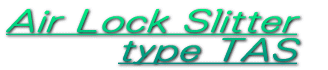 Air Lock Slitter